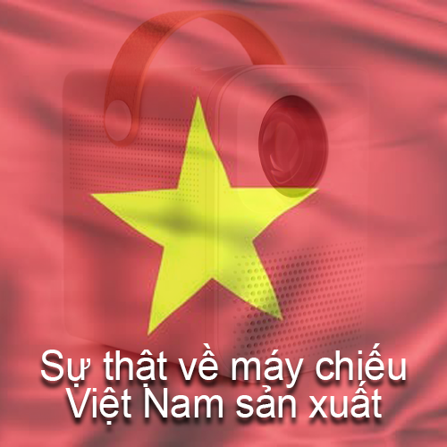máy chiếu Việt Nam sản xuất